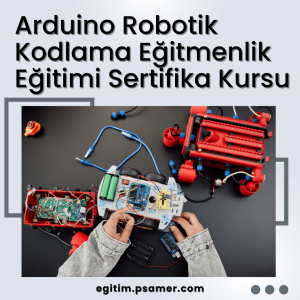 arduino robotik kodlama eğitmenlik eğitimi